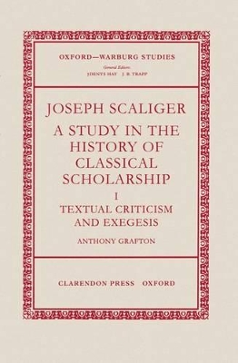 Book cover for Joseph Scaliger: I: Textual Criticism and Exegesis