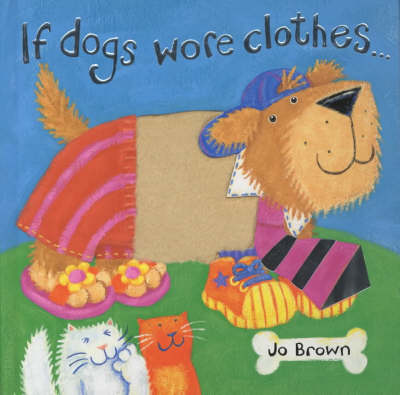 Book cover for If Dogs Wore Clothes (HB)