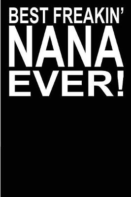 Book cover for Best Freakin? Nana Ever!