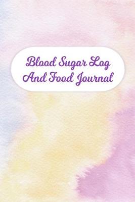 Book cover for Blood Sugar Log And Food Journal
