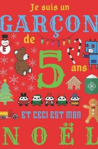 Cover of Je suis un garcon de 5 ans et ceci est mon Noel