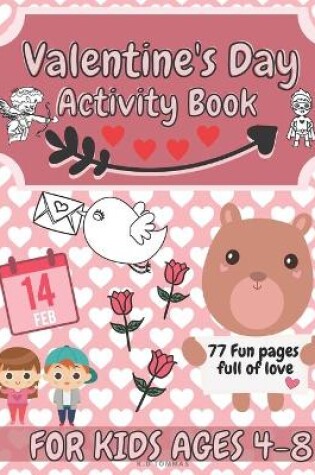 Cover of Valentine's Day Activity Book For Kids Ages 4-8