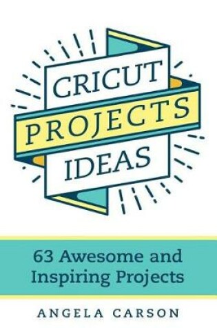 Cover of Cricut Projects Ideas