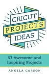 Book cover for Cricut Projects Ideas