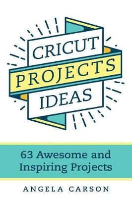 Book cover for Cricut Projects Ideas