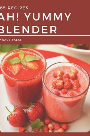 Cover of Ah! 365 Yummy Blender Recipes
