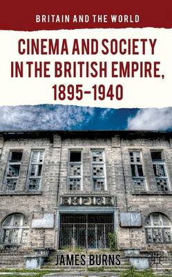 Cover of Cinema and Society in the British Empire, 1895-1940