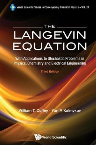 Cover of Langevin Equation, The: With Applications To Stochastic Problems In Physics, Chemistry And Electrical Engineering (Third Edition)