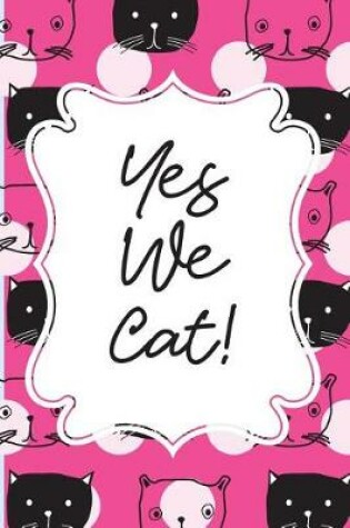 Cover of Yes, We Cat!