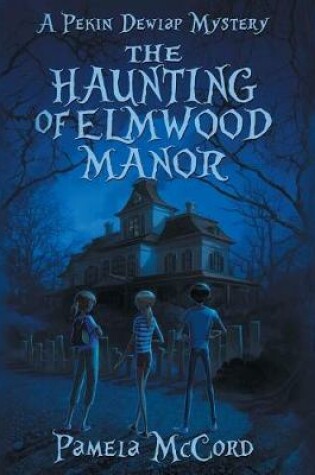 Cover of The Haunting of Elmwood Manor