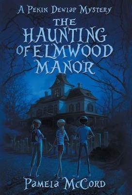 Book cover for The Haunting of Elmwood Manor