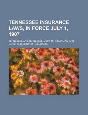 Book cover for Tennessee Insurance Laws, in Force July 1, 1907