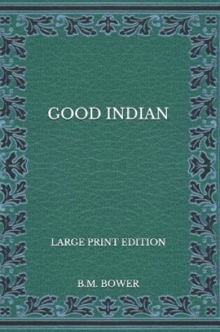 Cover of Good Indian - Large Print Edition