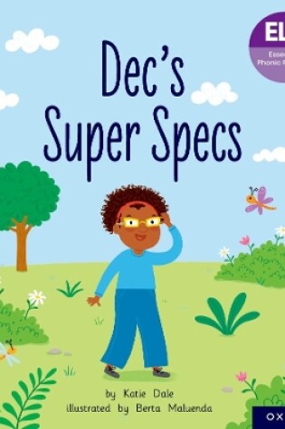 Cover of Essential Letters and Sounds: Essential Phonic Readers: Oxford Reading Level 6: Dec's Super Specs