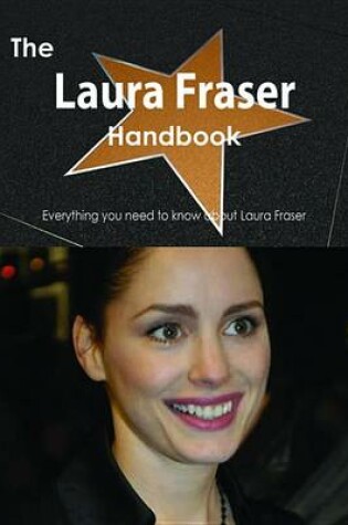 Cover of The Laura Fraser Handbook - Everything You Need to Know about Laura Fraser