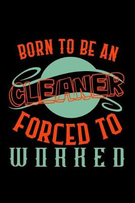 Book cover for Born to be a cleaner. Forced worked