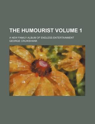 Book cover for The Humourist Volume 1; A New Family Album of Endless Entertainment