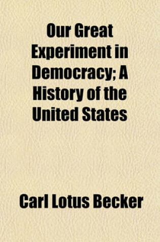 Cover of Our Great Experiment in Democracy; A History of the United States