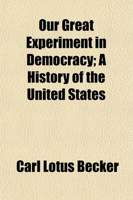 Book cover for Our Great Experiment in Democracy; A History of the United States