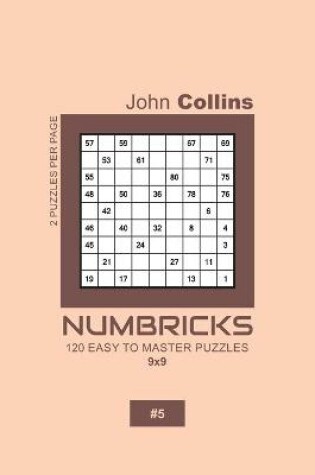 Cover of Numbricks - 120 Easy To Master Puzzles 9x9 - 5