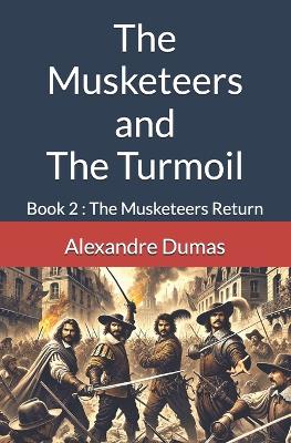 Book cover for The Musketeers and The Turmoil