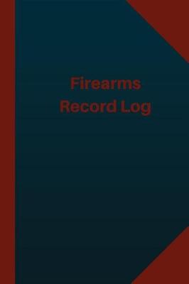 Book cover for Firearms Record Log (Logbook, Journal - 124 pages 6x9 inches)