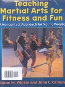 Book cover for Teaching Martial Arts for Fitness and Fun Book/Video Ntsc Pkg