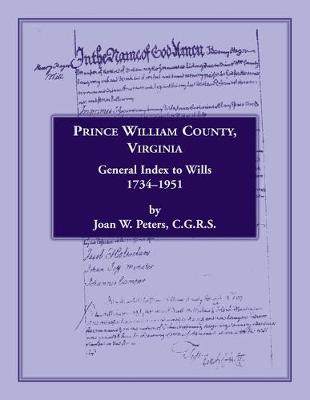 Book cover for Prince William County, Virginia, General Index to Wills, 1734-1951