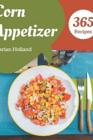 Cover of 365 Corn Appetizer Recipes
