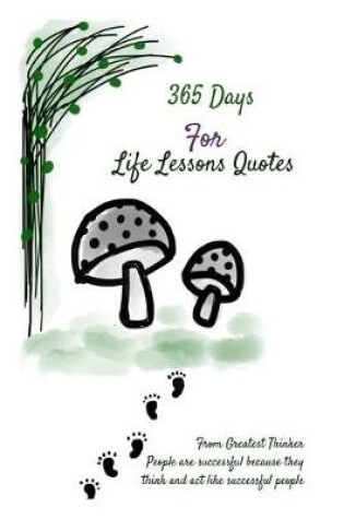 Cover of 365 Days For Life Lessons Quotes