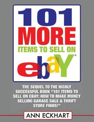 Book cover for 101 MORE Items To Sell On Ebay (LARGE PRINT EDITION)