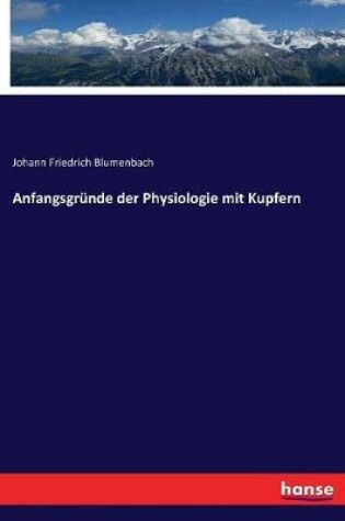 Cover of Anfangsgründe der Physiologie mit Kupfern