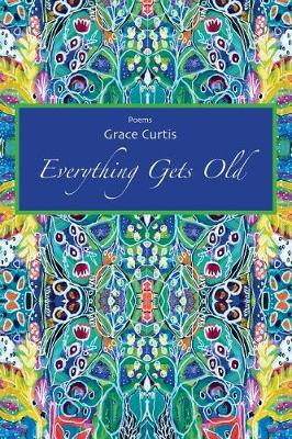 Book cover for Everything Gets Old
