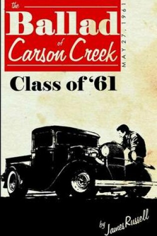 Cover of The Ballad of Carson Creek - Class of '61