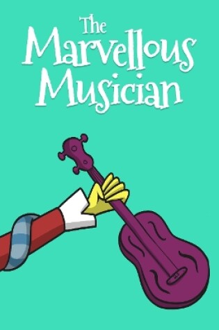 Cover of The Marvellous Musician