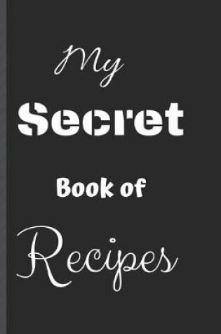 Cover of My Secret book of Recipes