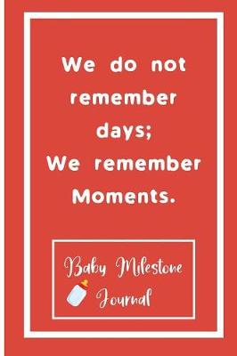 Book cover for We do not remember days; We remember Moments.