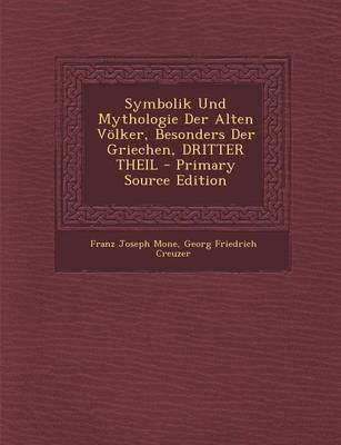 Book cover for Symbolik Und Mythologie Der Alten Volker, Besonders Der Griechen, Dritter Theil