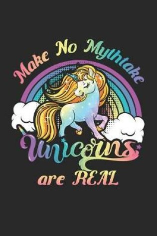 Cover of Make No Mythtake Unicorns Are Real