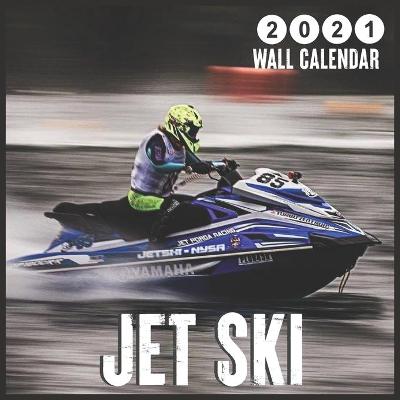 Book cover for Jet Ski 2021 Wall Calendar