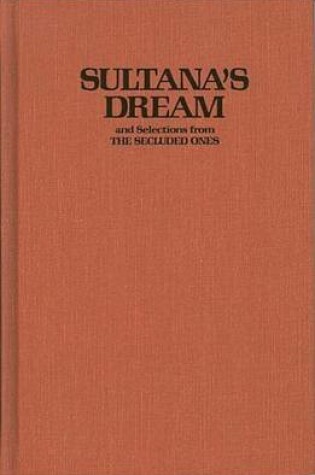 Cover of Sultana's Dream: And Selections from the Secluded Ones