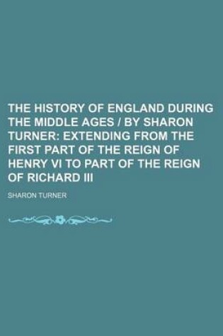 Cover of The History of England During the Middle Ages by Sharon Turner