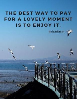 Book cover for The best way to pay for a lovely moment is to enjoy it.