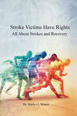 Cover of Stroke Victims Have Rights, All About Strokes and Recovery