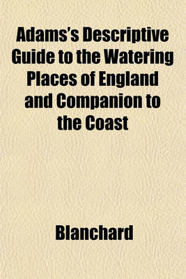 Book cover for Adams's Descriptive Guide to the Watering Places of England and Companion to the Coast