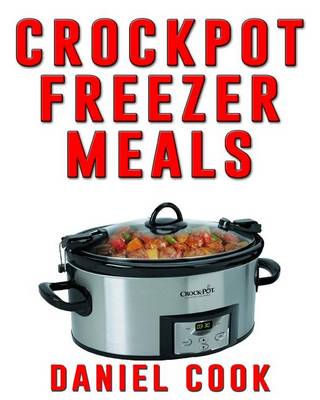 Book cover for Crockpot Freezer Meals - 2nd Edition