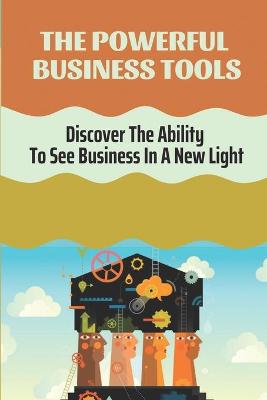 Book cover for The Powerful Business Tools