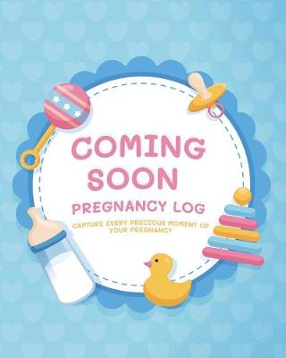 Book cover for Coming Soon Pregnancy Log