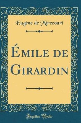 Cover of Émile de Girardin (Classic Reprint)