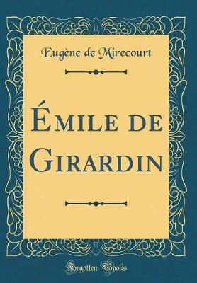 Book cover for Émile de Girardin (Classic Reprint)